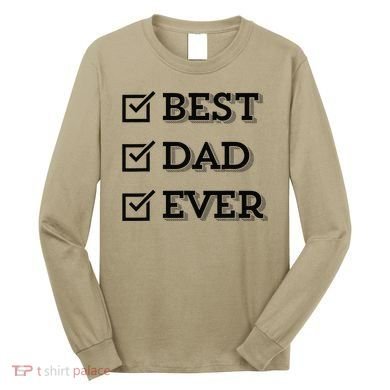 Best Dad Ever Gift For Dad From Daughter Sons Graphic Long Sleeve Shirt