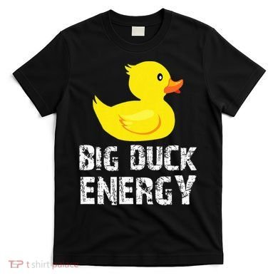 Big Duck Energy Yellow Rubber Duck Design T-Shirt