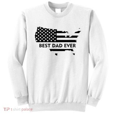 Best Dad Ever Patriot USA Flag Sweatshirt