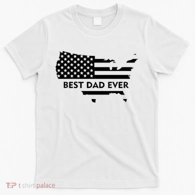 Best Dad Ever Patriot USA Flag T-Shirt