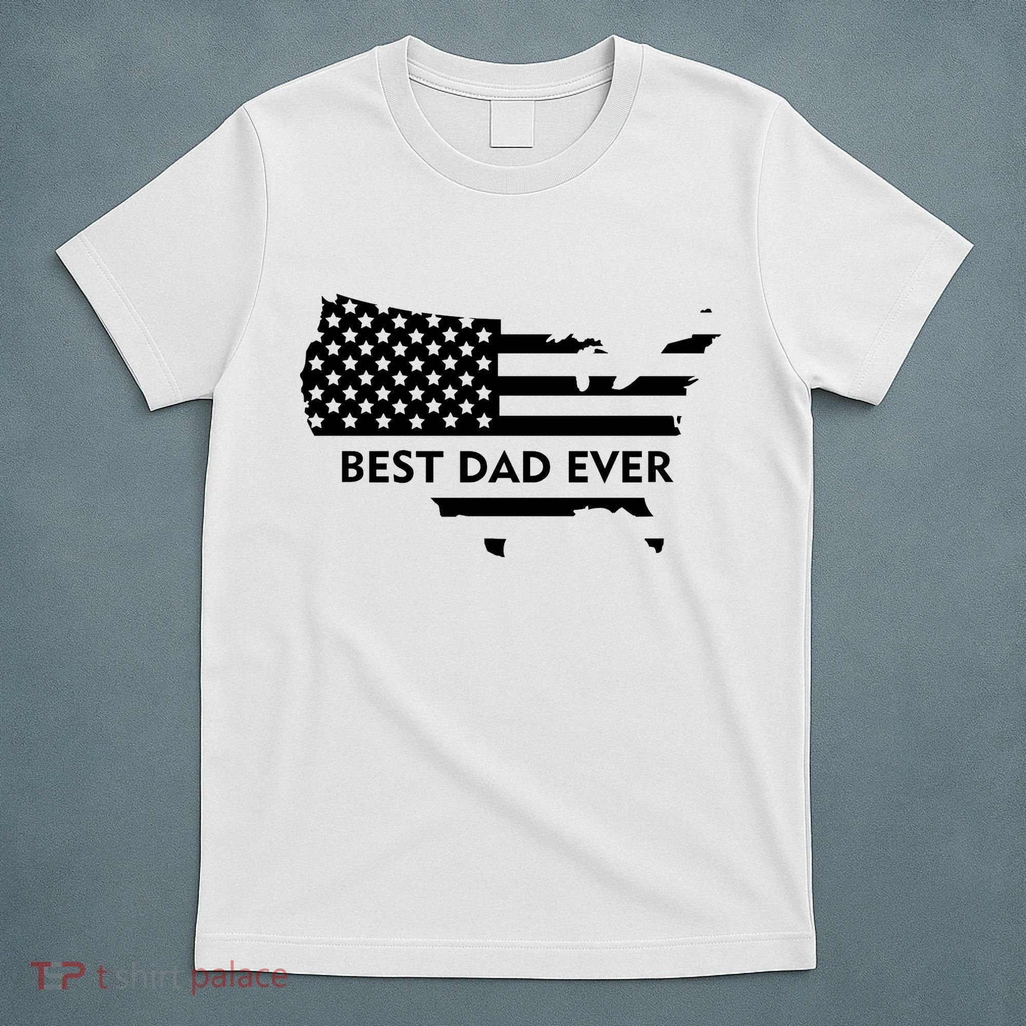 Best Dad Ever Patriot USA Flag T-Shirt