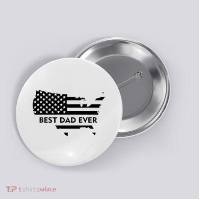 Best Dad Ever Patriot USA Flag Button