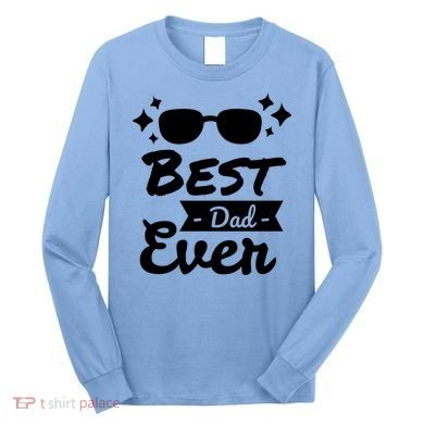 Best Dad Ever Cool Fathers Day Gift Long Sleeve Shirt