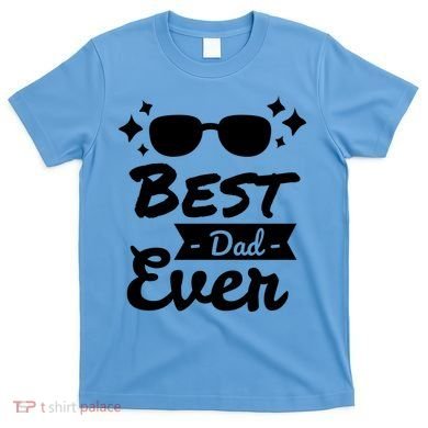 Best Dad Ever Cool Fathers Day Gift T-Shirt