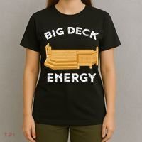 Big Deck Energy Backyard Deck Patio Funny T-Shirt thumb 4