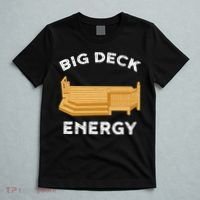 Big Deck Energy Backyard Deck Patio Funny T-Shirt thumb 5