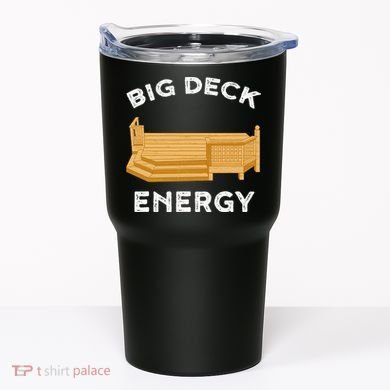 Big Deck Energy Backyard Deck Patio Funny Tumbler
