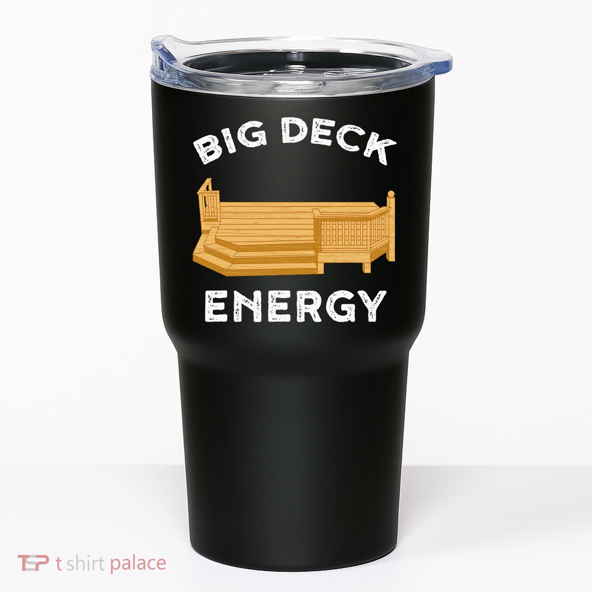 Big Deck Energy Backyard Deck Patio Funny Tumbler