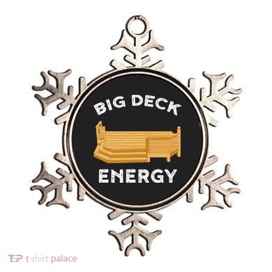 Big Deck Energy Backyard Deck Patio Funny Ornament