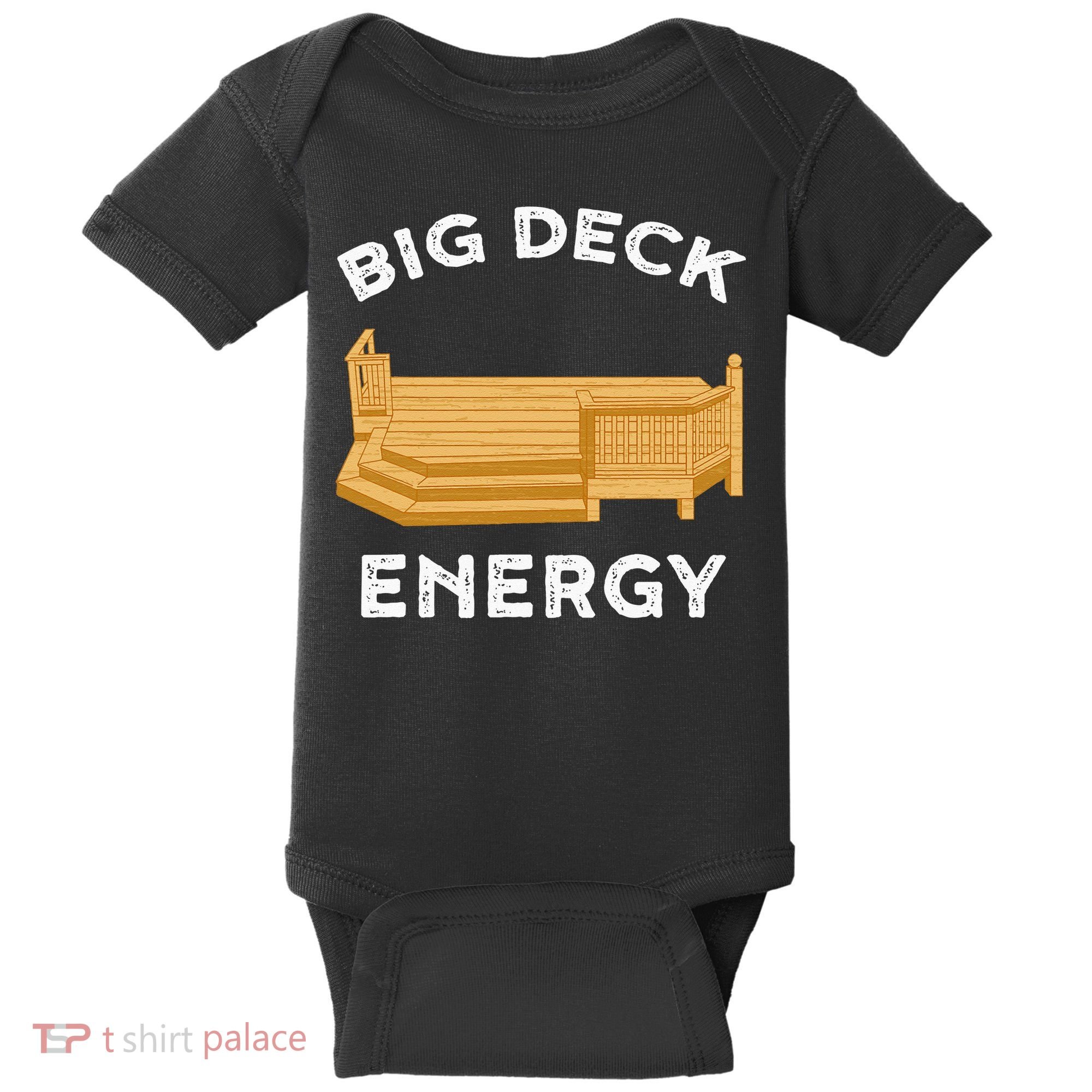 Big Deck Energy Backyard Deck Patio Funny Baby Bodysuit