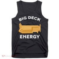 Big Deck Energy Backyard Deck Patio Funny Tank Top thumb 0