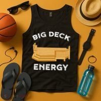 Big Deck Energy Backyard Deck Patio Funny Tank Top thumb 4