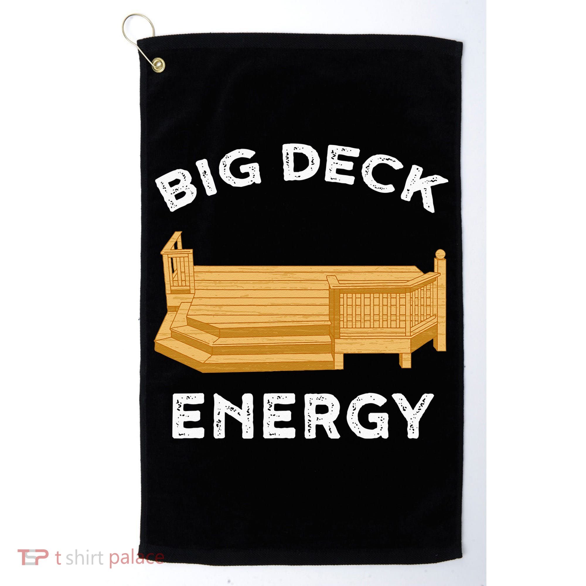 Big Deck Energy Backyard Deck Patio Funny Golf Towel