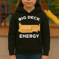 Big Deck Energy Backyard Deck Patio Funny Kids Hoodie thumb 3