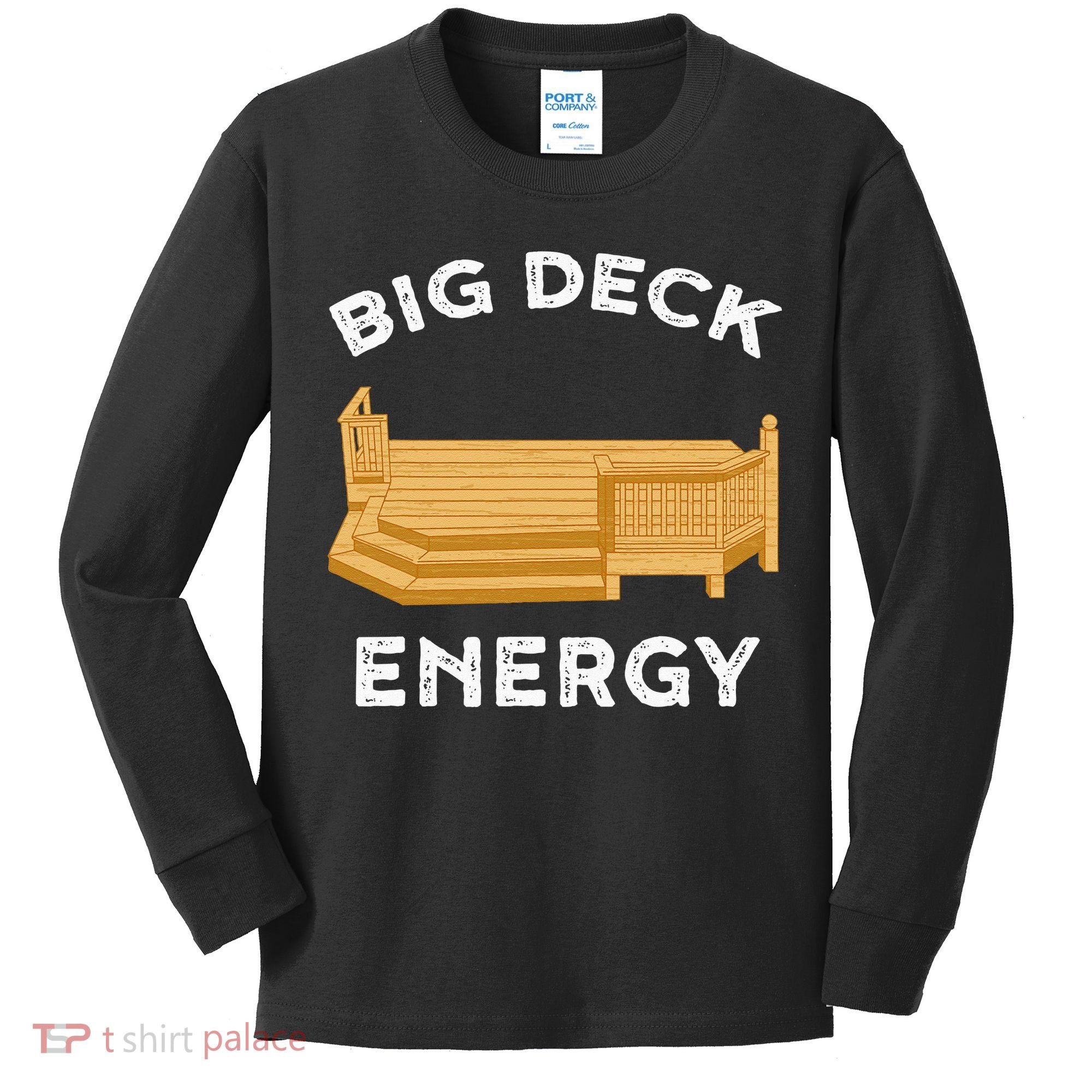 Big Deck Energy Backyard Deck Patio Funny Kids Long Sleeve Shirt