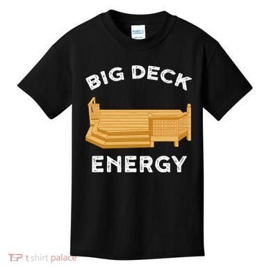 Big Deck Energy Backyard Deck Patio Funny Kids T-Shirt