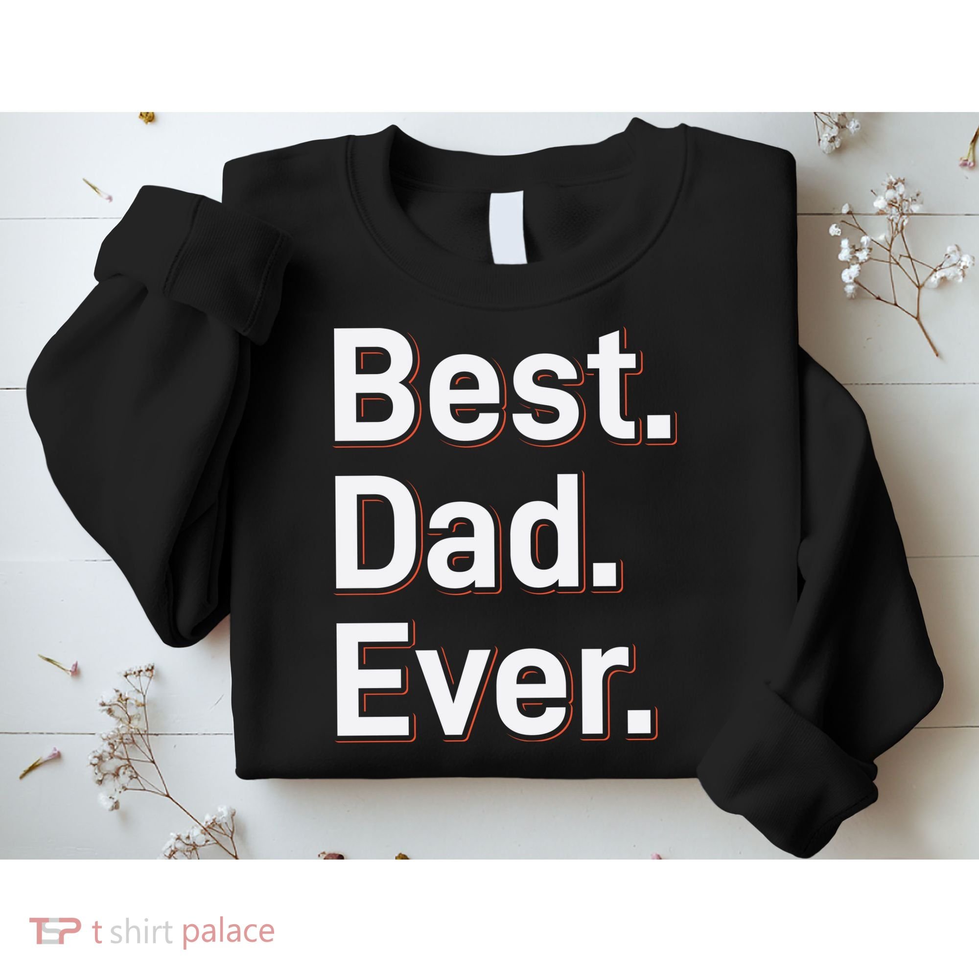 Best Dad Ever Sweatshirt