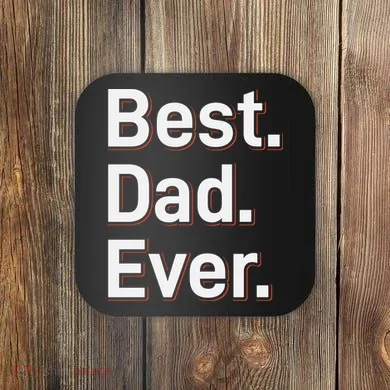 Best Dad Ever Coaster
