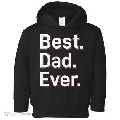 Best Dad Ever Toddler Hoodie