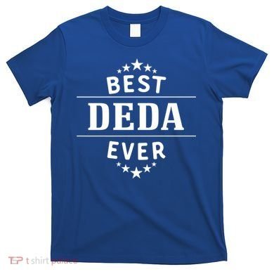 Best Deda Ever For Serbian Grandpa Gift T-Shirt