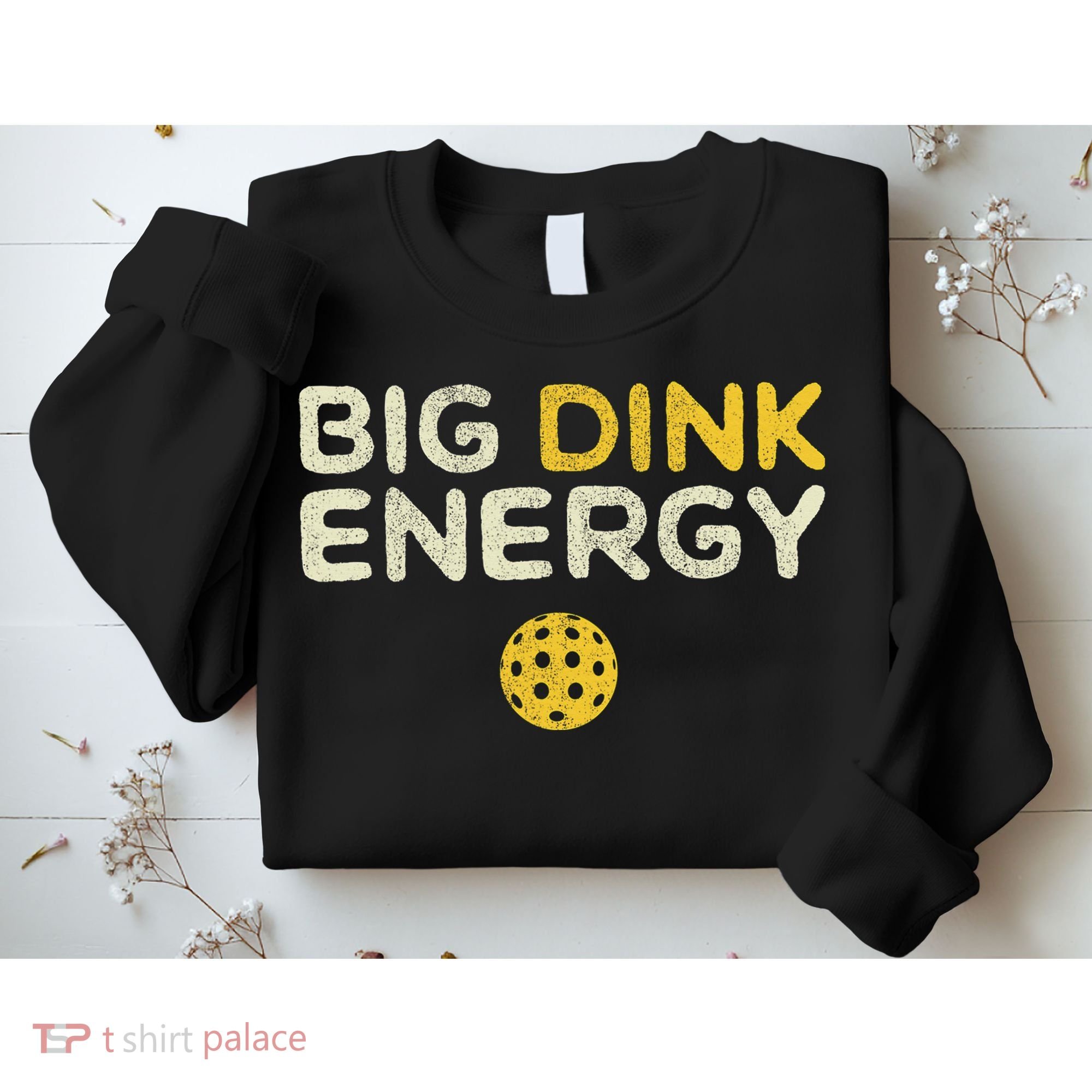 Big Dink Energy Pickleball Funny Pickle Ball Lover Sweatshirt