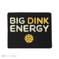 Big Dink Energy Pickleball Funny Pickle Ball Lover Mousepad thumb 0