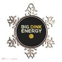Big Dink Energy Pickleball Funny Pickle Ball Lover Ornament thumb 0