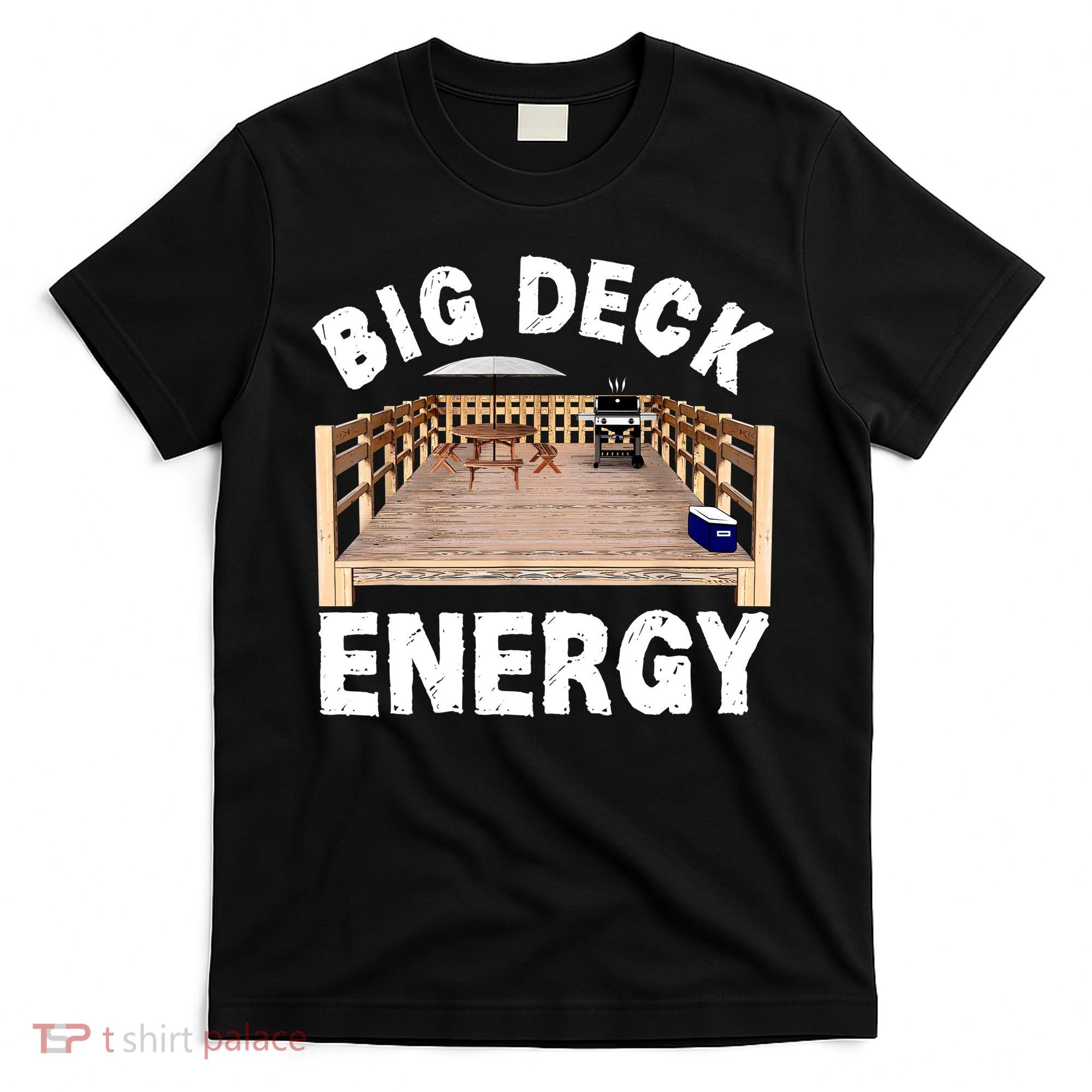 Big Deck Energy Funny T-Shirt
