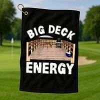 Big Deck Energy Funny Golf Towel thumb 1