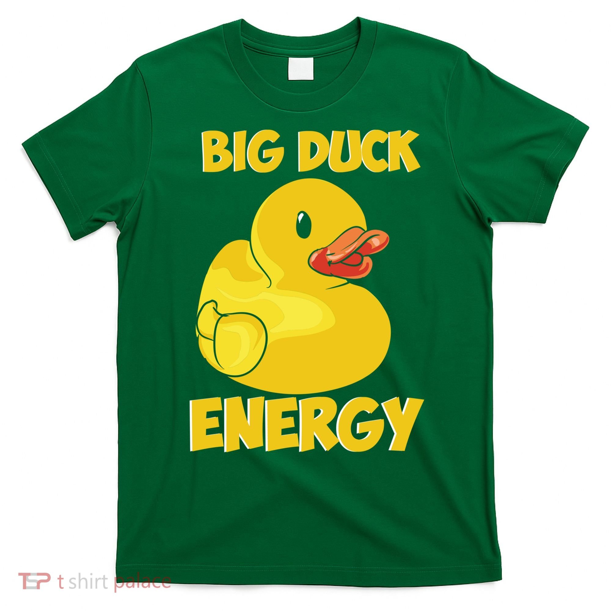 Big Duck Energy (For Dark Cloths) T-Shirt