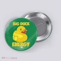 Big Duck Energy (For Dark Cloths) Button thumb 0