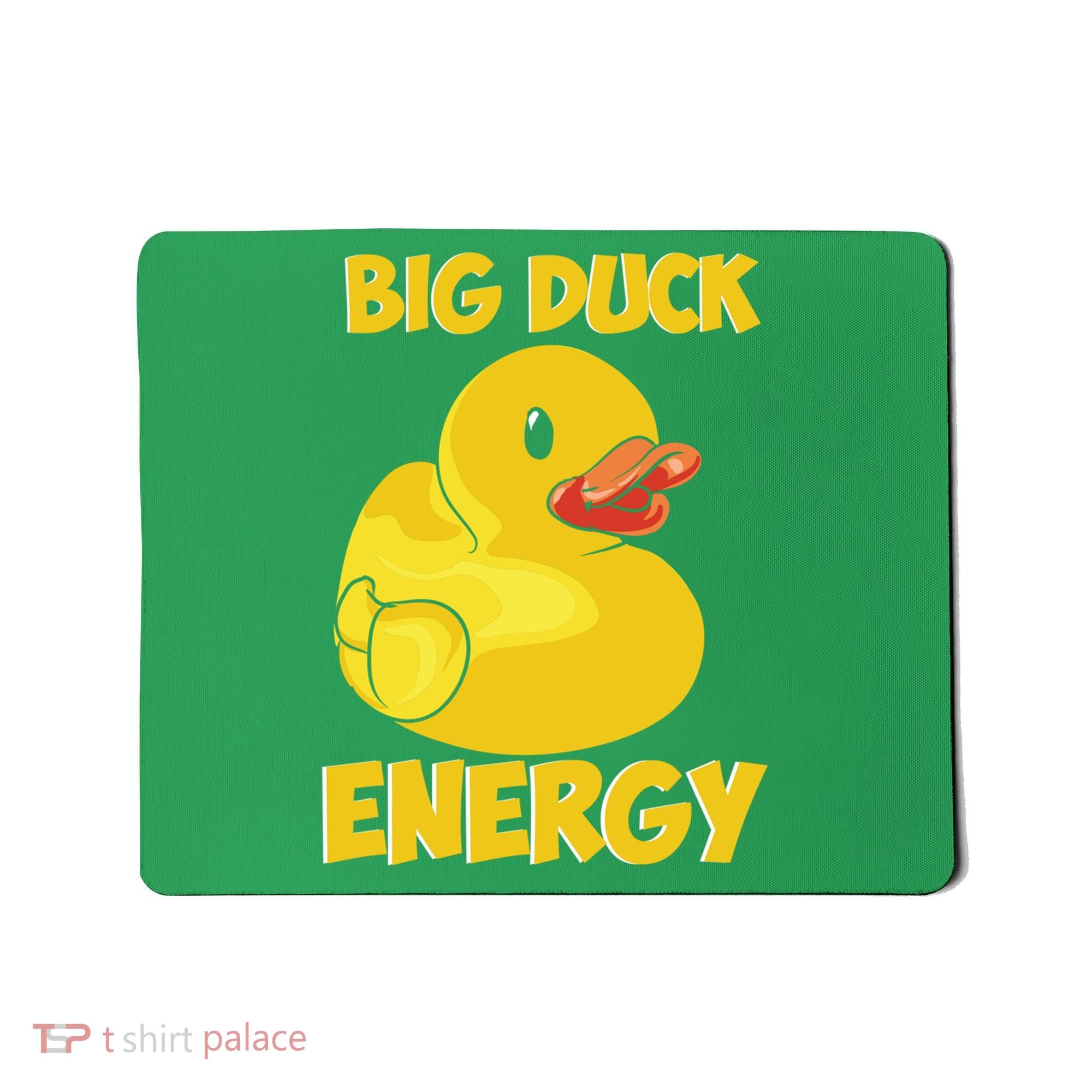 Big Duck Energy (For Dark Cloths) Mousepad