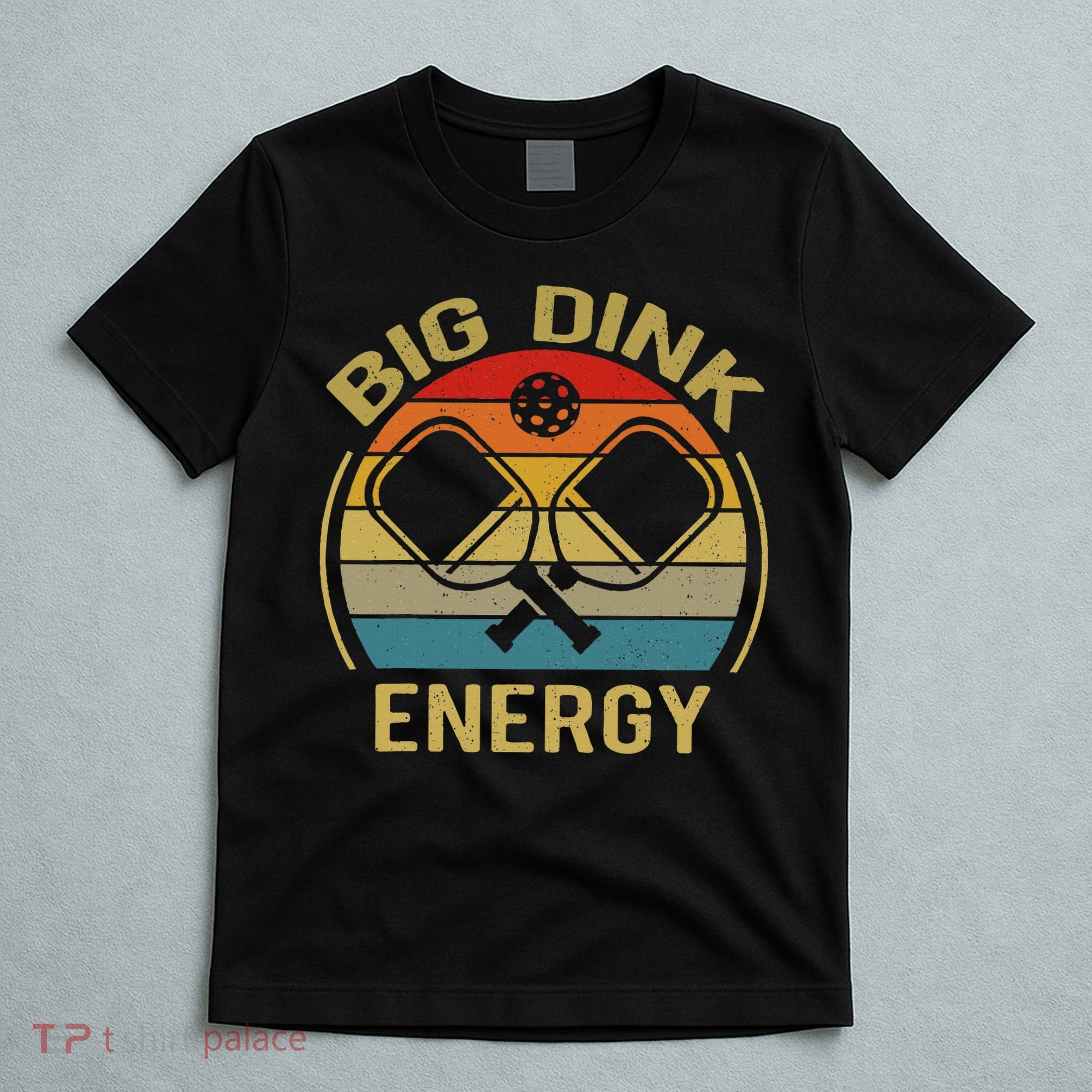 Big Dink Energy Funny Pickleball Mom Dad T-Shirt