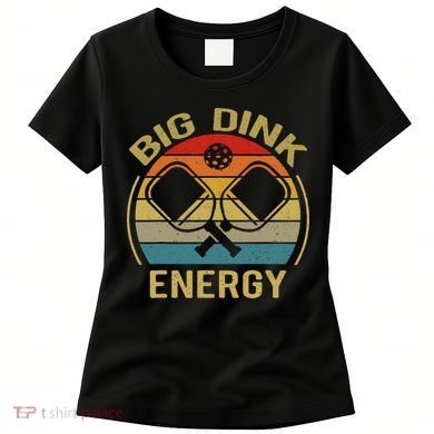 Big Dink Energy Funny Pickleball Mom Dad Women's T-Shirt
