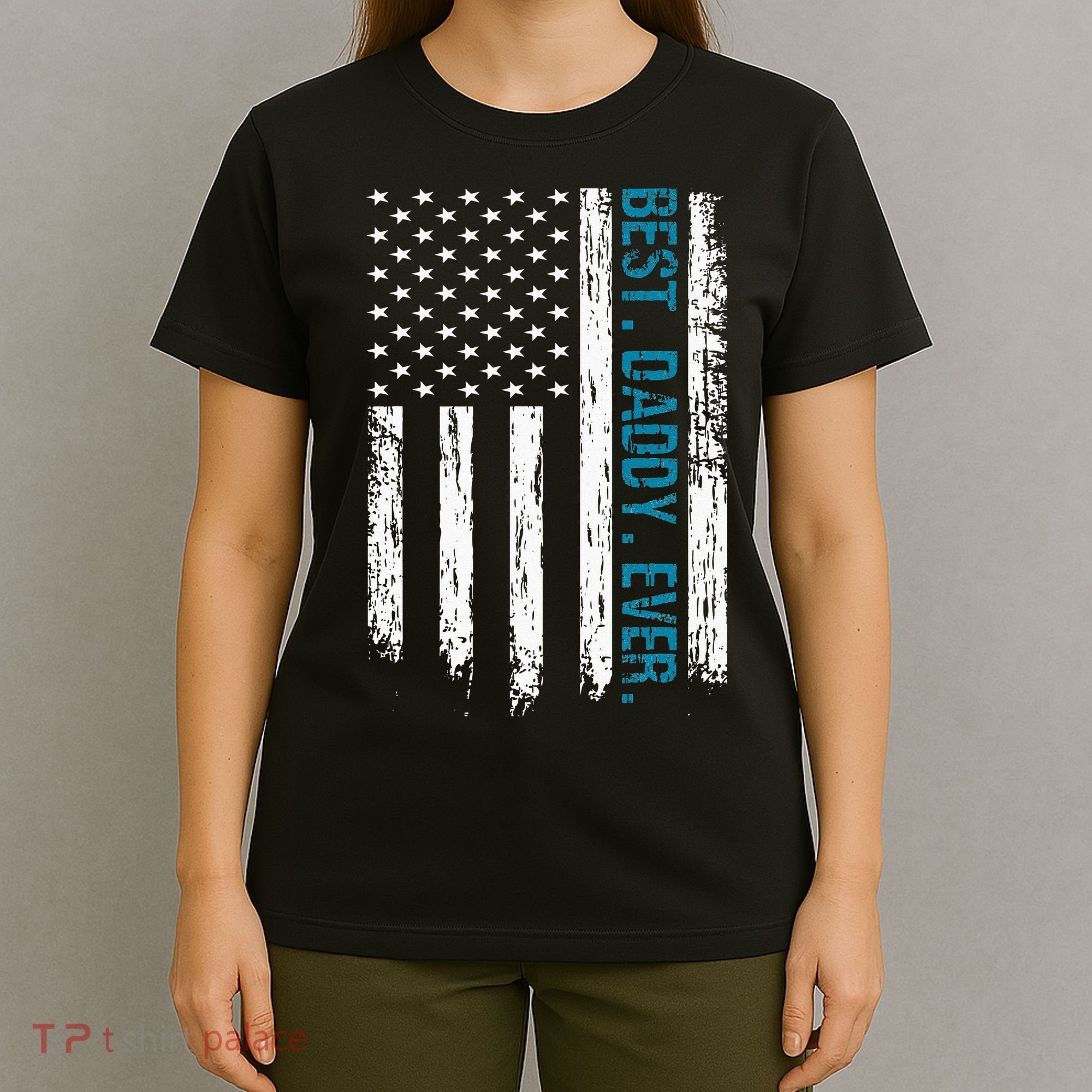 Best Daddy Ever Flag Best Dad Ever American Flag T-Shirt