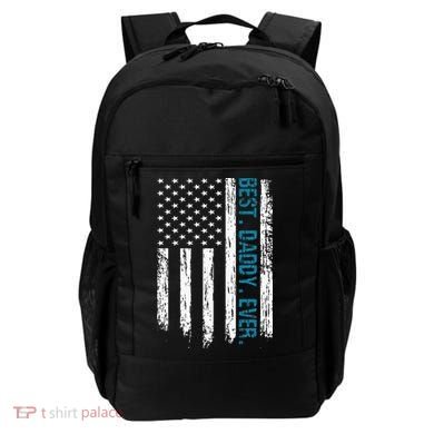 Best Daddy Ever Flag Best Dad Ever American Flag Backpack