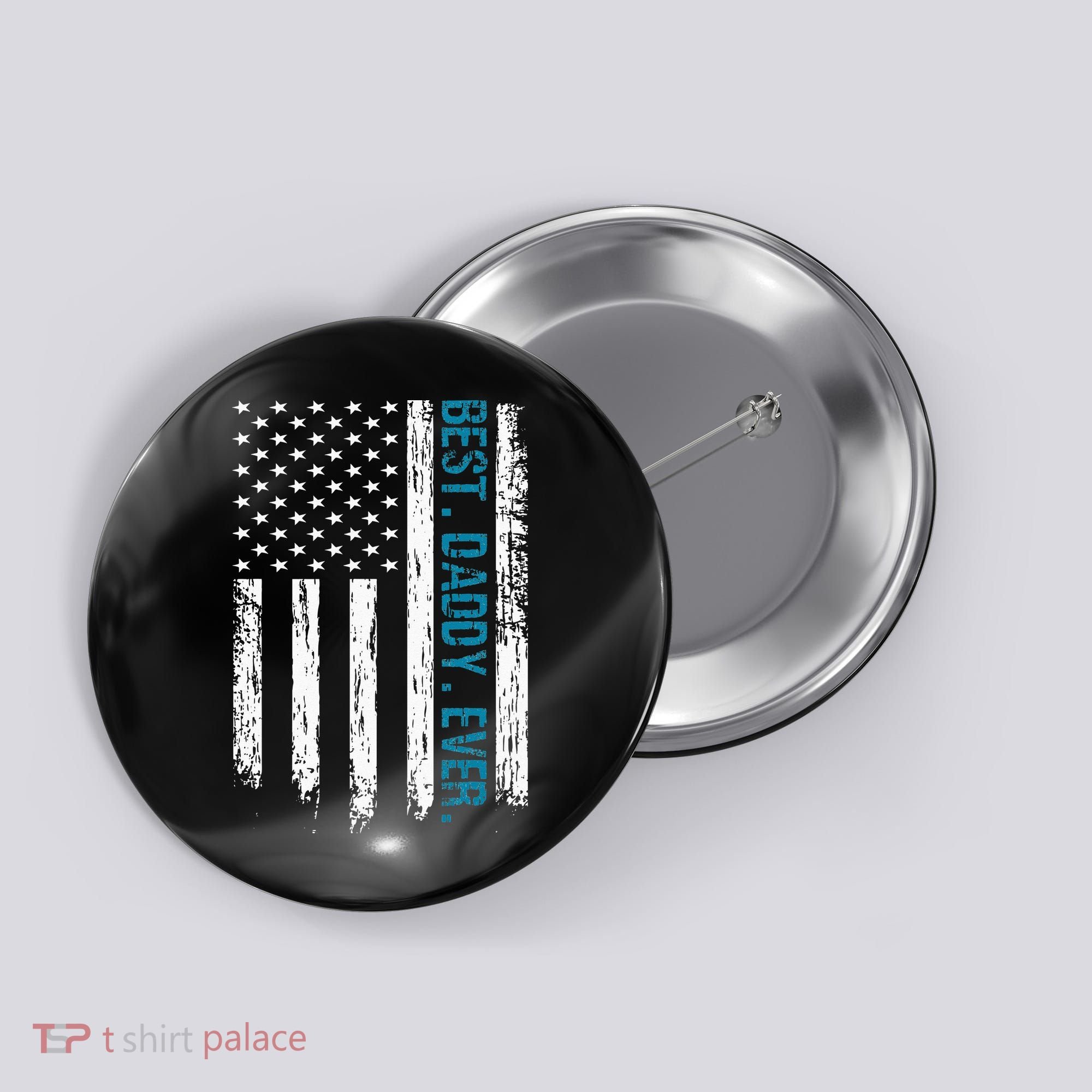 Best Daddy Ever Flag Best Dad Ever American Flag Button