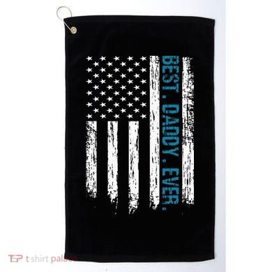 Best Daddy Ever Flag Best Dad Ever American Flag Golf Towel