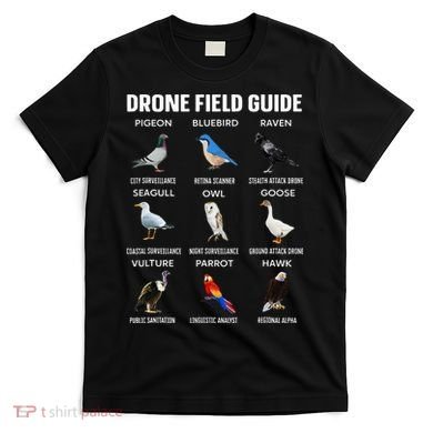 Birds Drone Field Guide They Aren’T Real T-Shirt