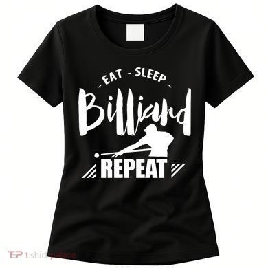 Billiards Dad Funny Eat Sleep Billiards Repeat Gift Father's Day Women's T-Shirt