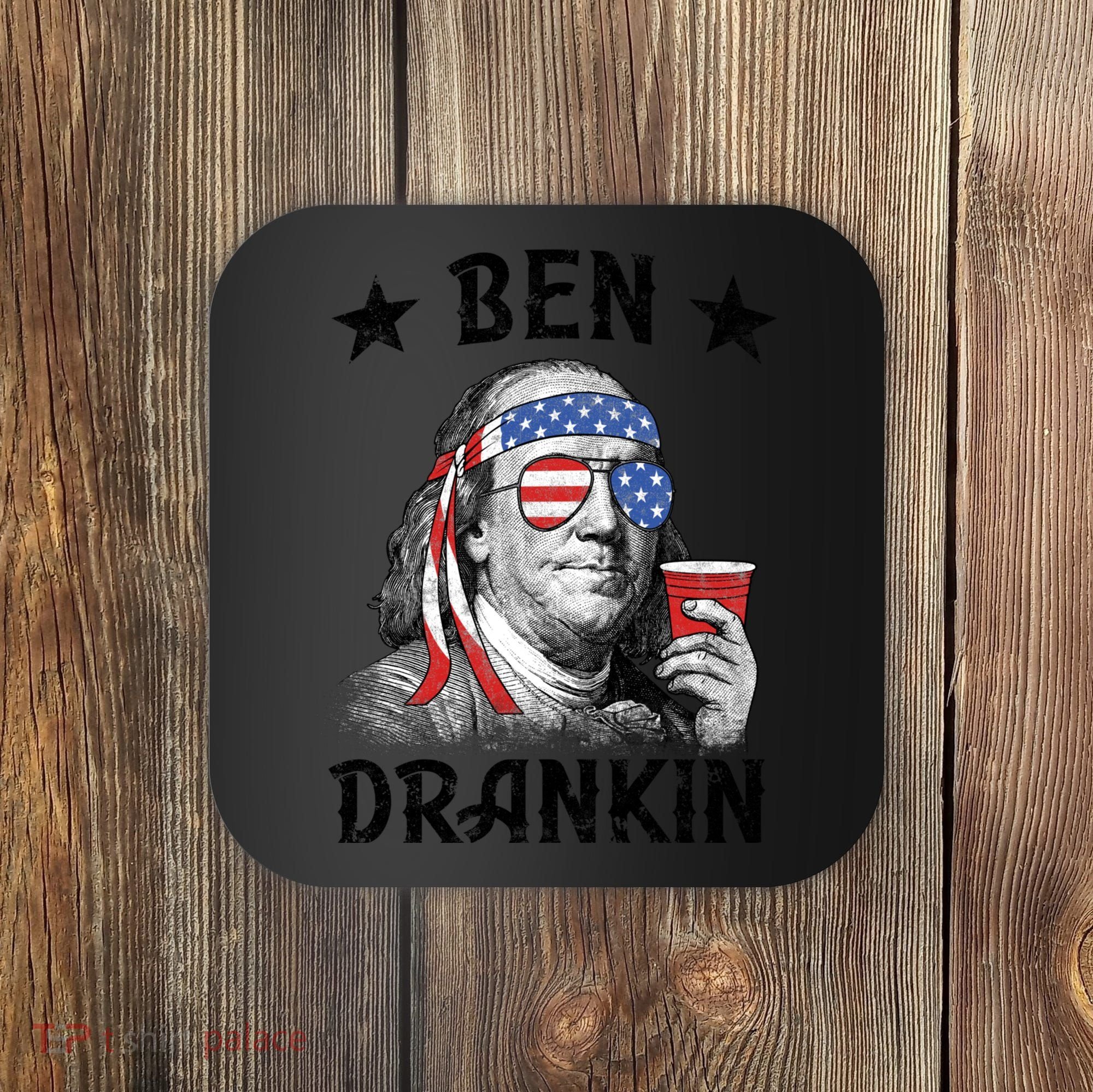 Ben Drankin Funny 4th Of July Coaster