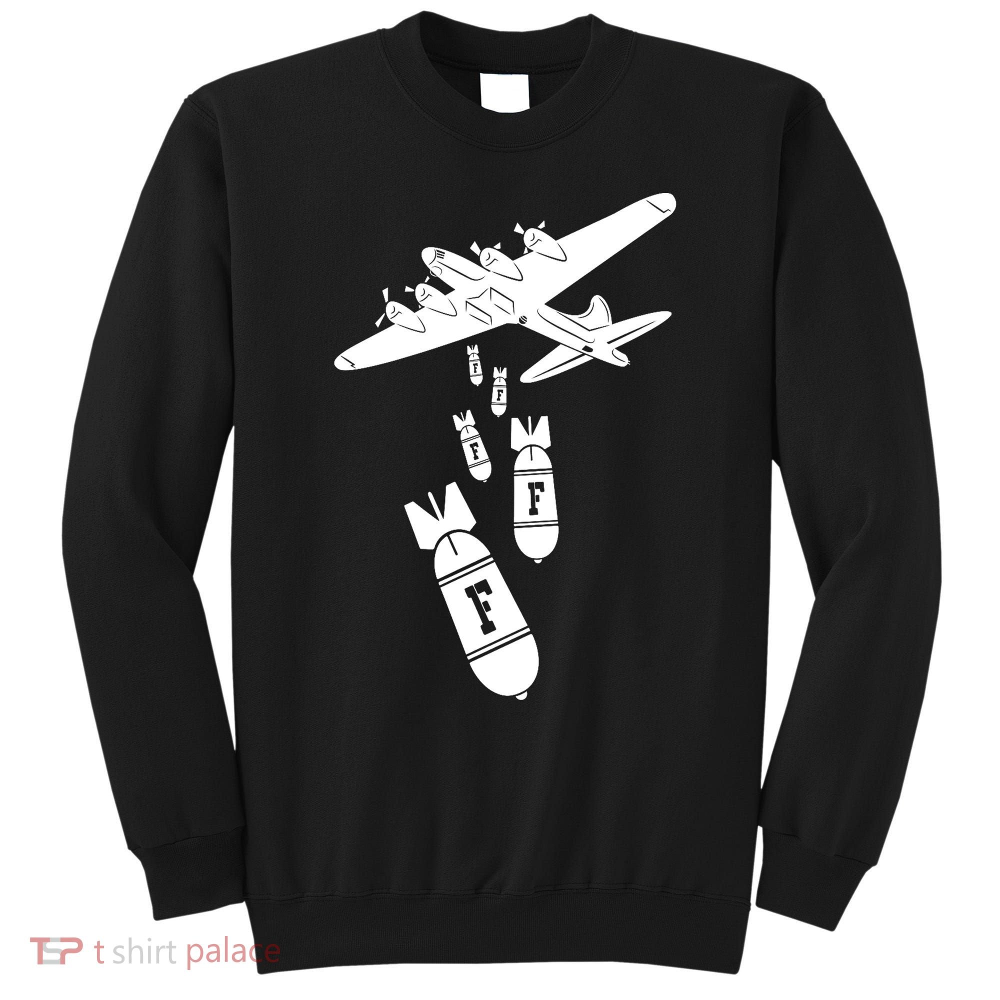 Bomber Dropping F Bombs Funny Sweatshirt