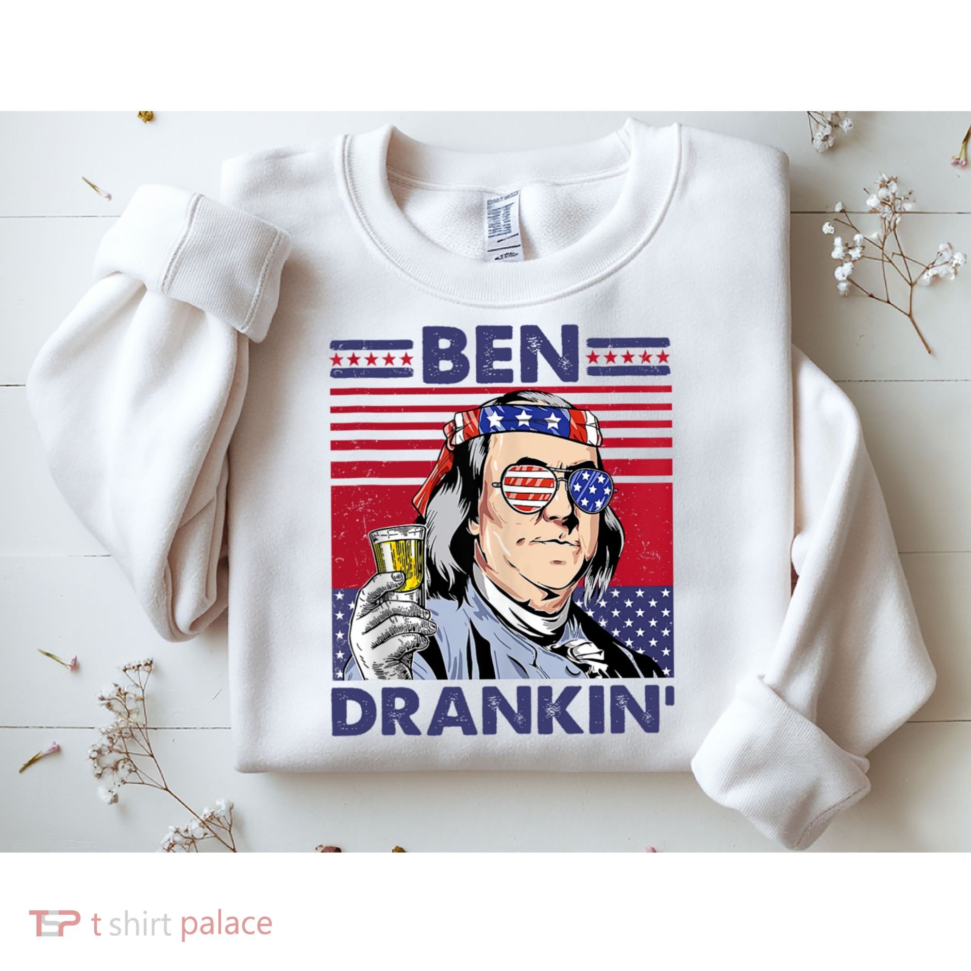 Ben Drankin Funny 4th Of July Drinking Presidents Sweatshirt