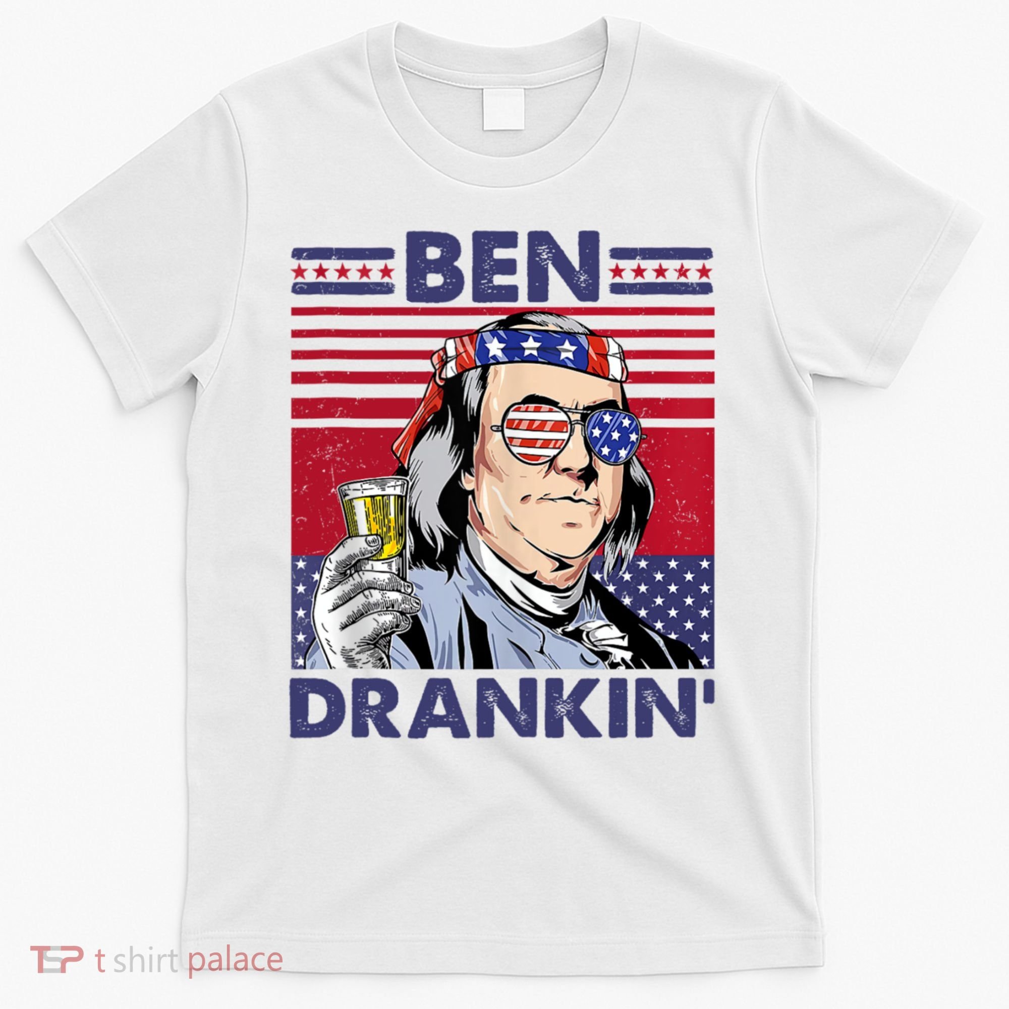 Ben Drankin Funny 4th Of July Drinking Presidents T-Shirt