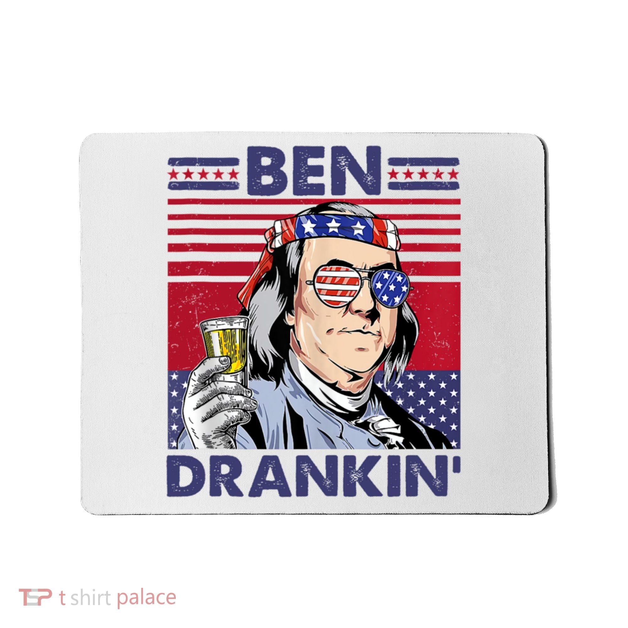 Ben Drankin Funny 4th Of July Drinking Presidents Mousepad
