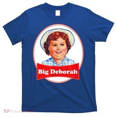 Big Deborah Funny Big Deborah T-Shirt