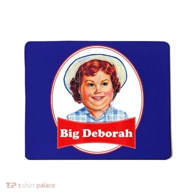 Big Deborah Funny Big Deborah Mousepad