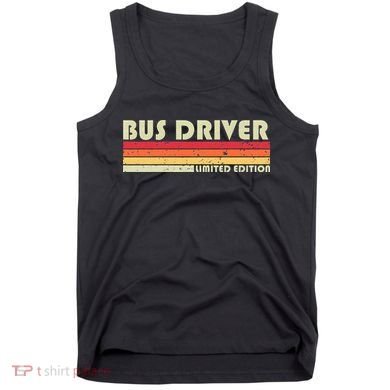 BUS DRIVER Funny Job Title Profession Birthday Worker Idea Tank Top