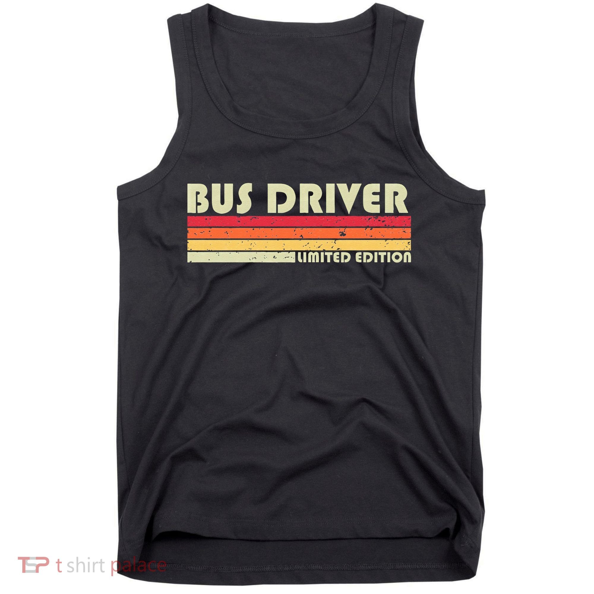 BUS DRIVER Funny Job Title Profession Birthday Worker Idea Tank Top