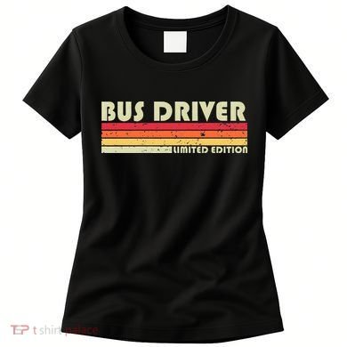 BUS DRIVER Funny Job Title Profession Birthday Worker Idea Women's T-Shirt